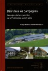 Couverture de 'Bâtir dans les campagnes - Les enjeux de la construction de la Protohistoire au XXIe siècle', Philippe Madeline et Jean-Marc Moriceau (éd.)